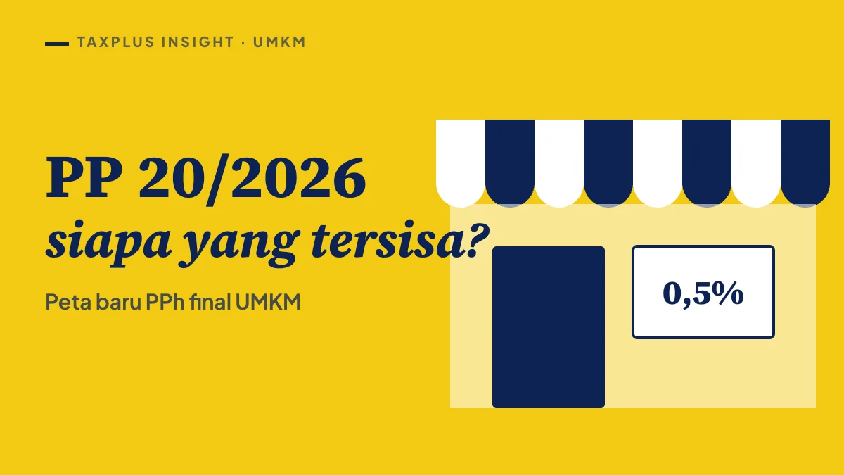 PP 20/2026: siapa yang masih boleh memakai tarif 0,5%